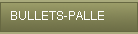 BULLETS-PALLE